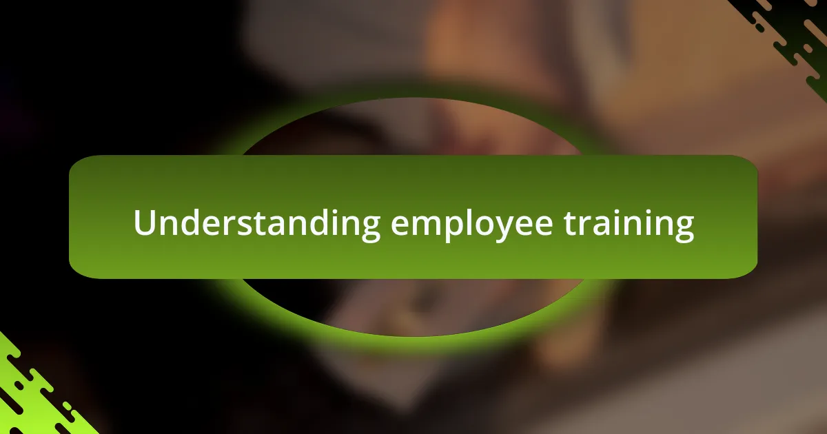 Understanding employee training