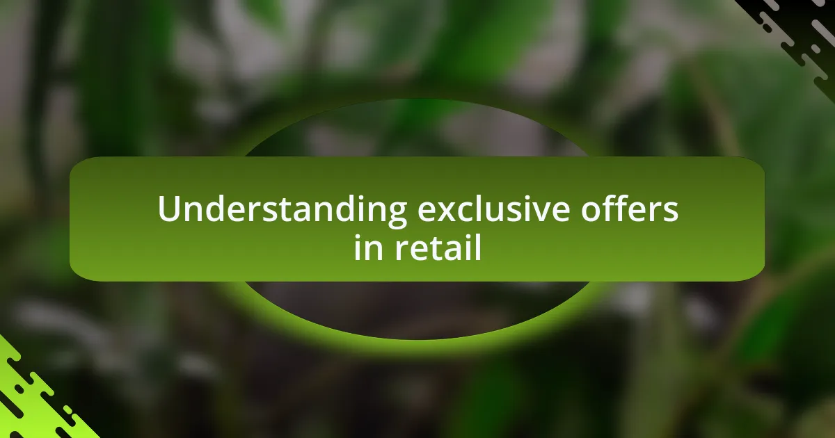 Understanding exclusive offers in retail