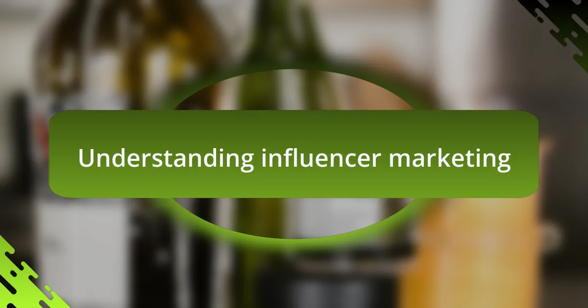 Understanding influencer marketing