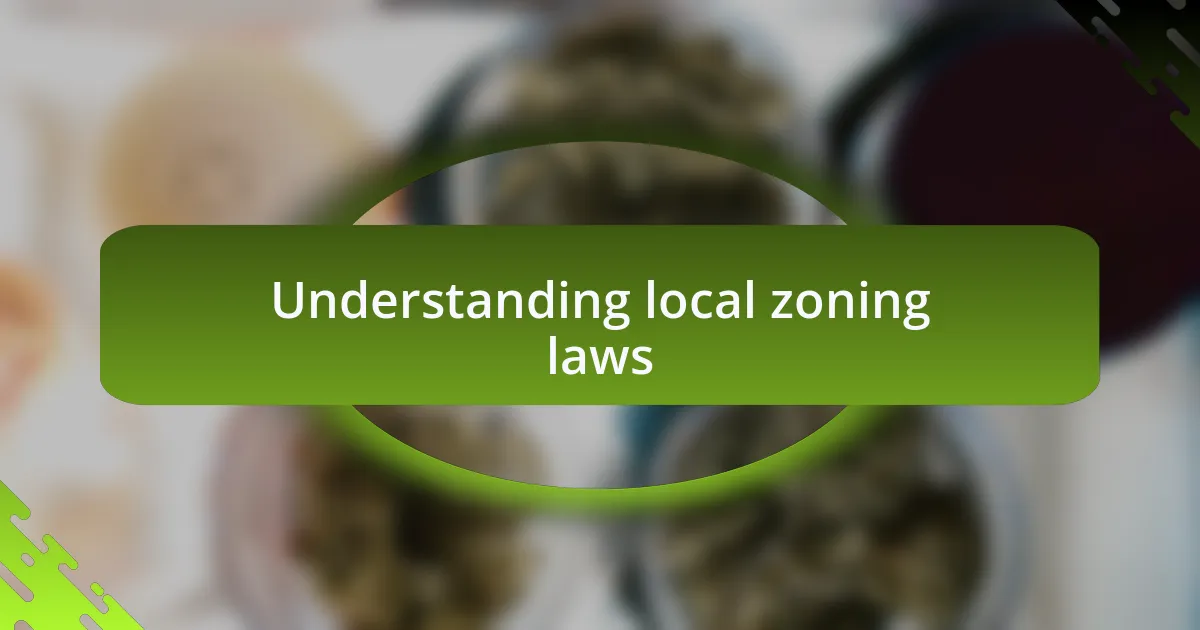 Understanding local zoning laws