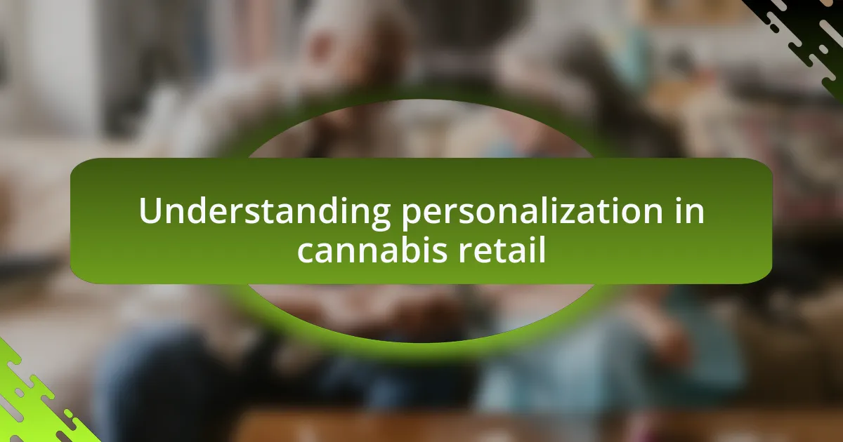 Understanding personalization in cannabis retail