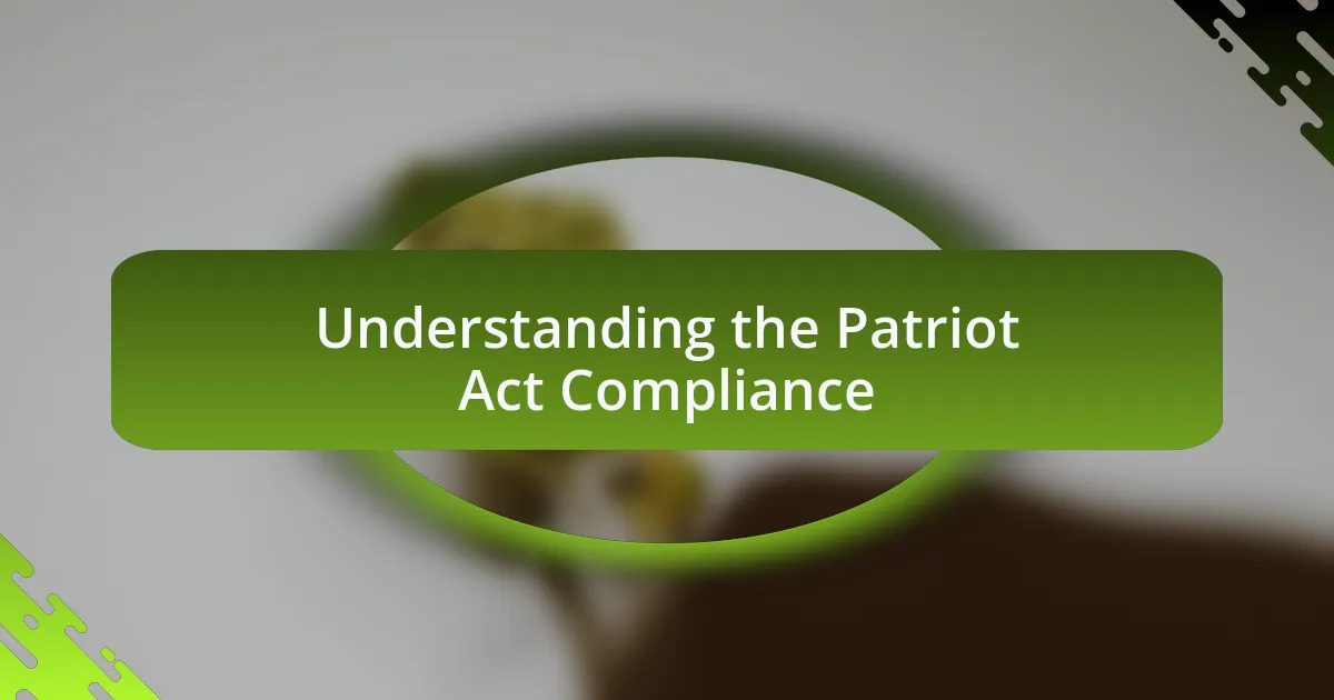Understanding the Patriot Act Compliance